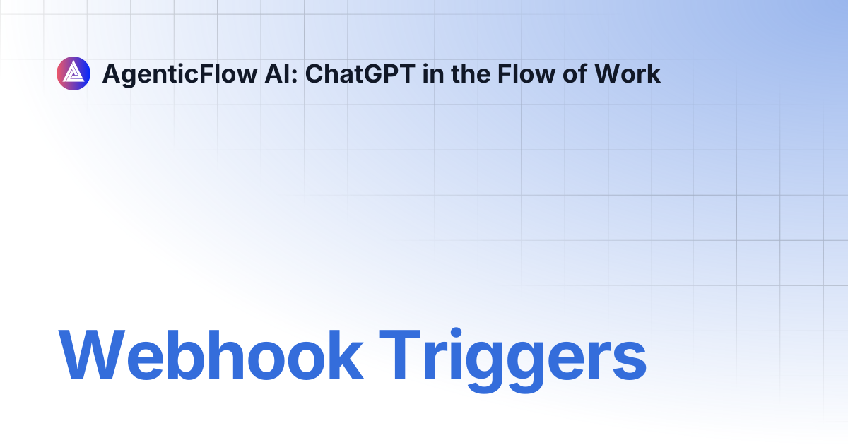 Webhook Triggers | AgenticFlow AI: ChatGPT in the Flow of Work