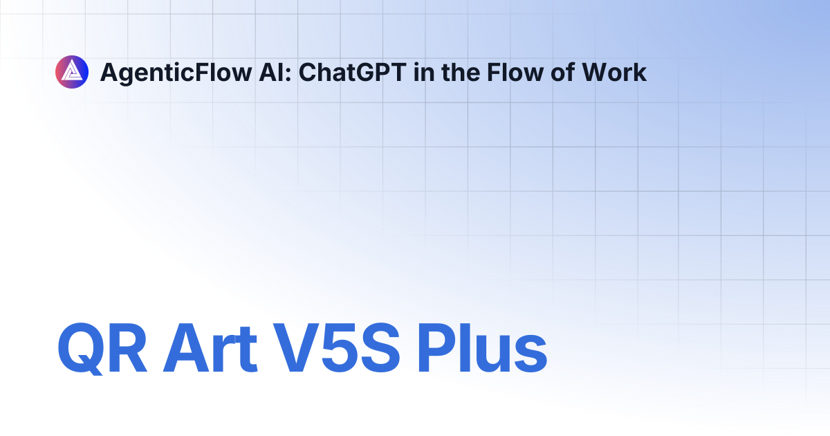 QR Art V5S Plus | AgenticFlow AI: ChatGPT in the Flow of Work