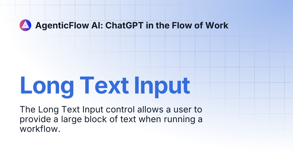 Long Text Input | AgenticFlow AI: ChatGPT in the Flow of Work