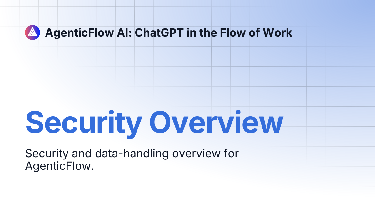 Security Overview | AgenticFlow AI: ChatGPT in the Flow of Work